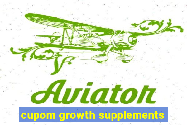 cupom growth supplements